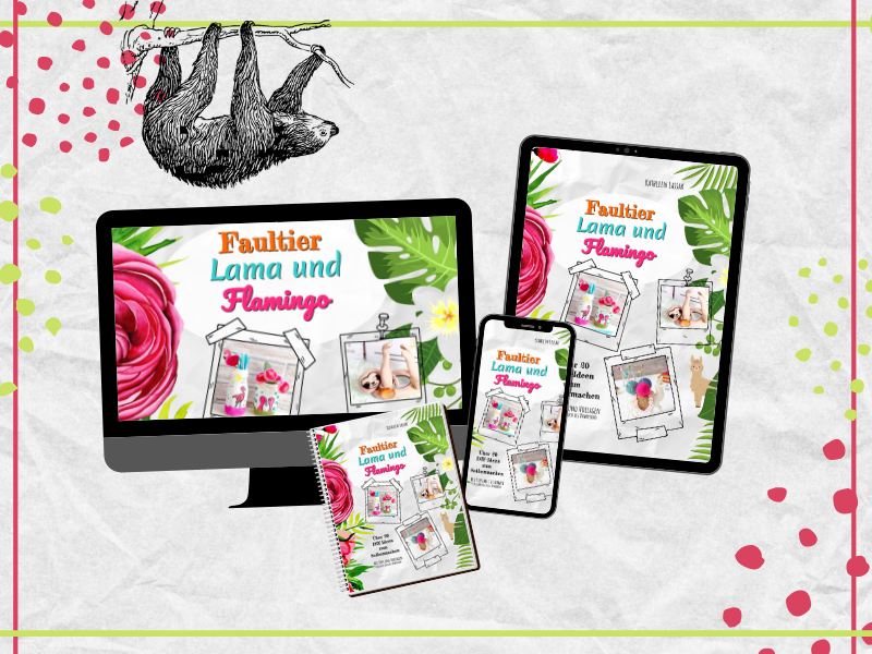 Bastelbuch für Kinder: Bastelideen für Faultier, Lama und Flamingo